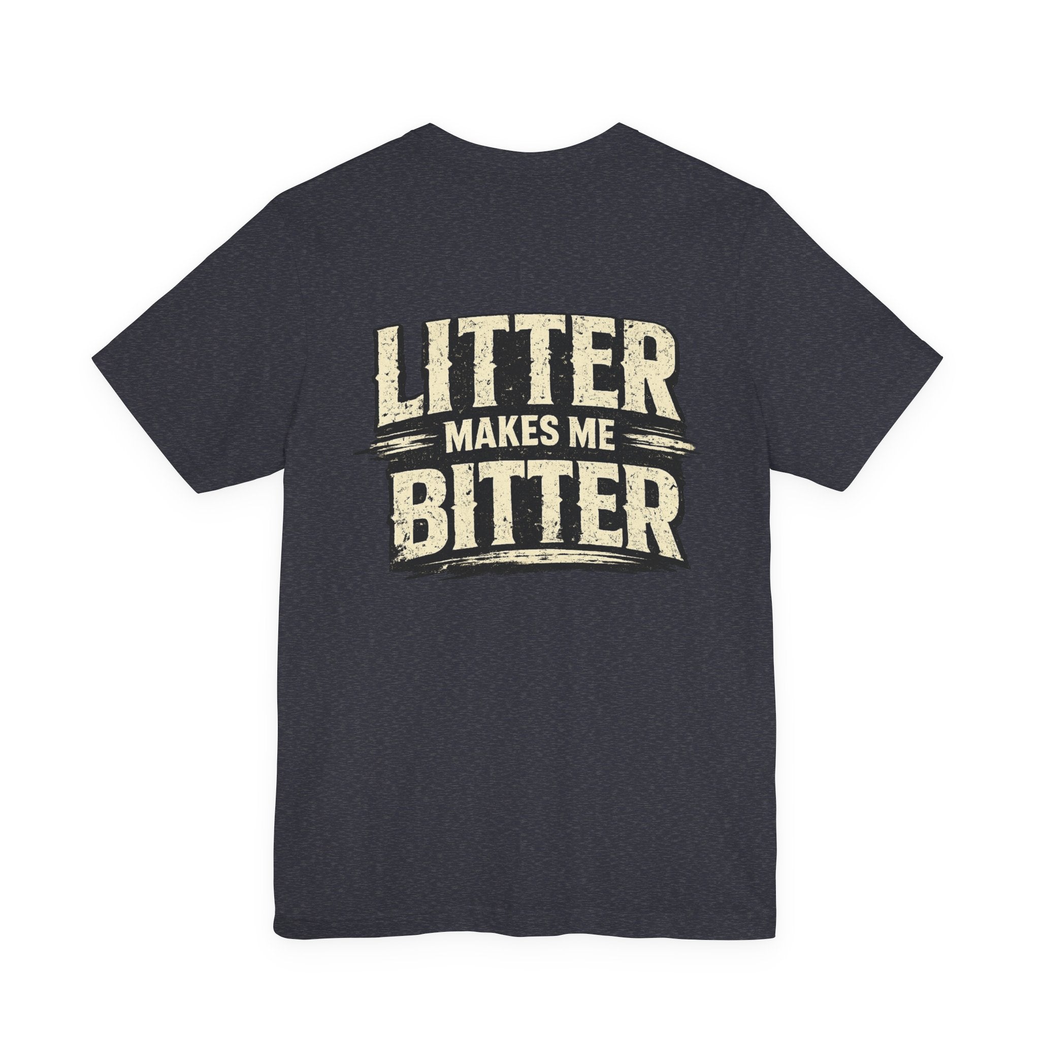 Litter Makes Me Bitter Vintage Tee