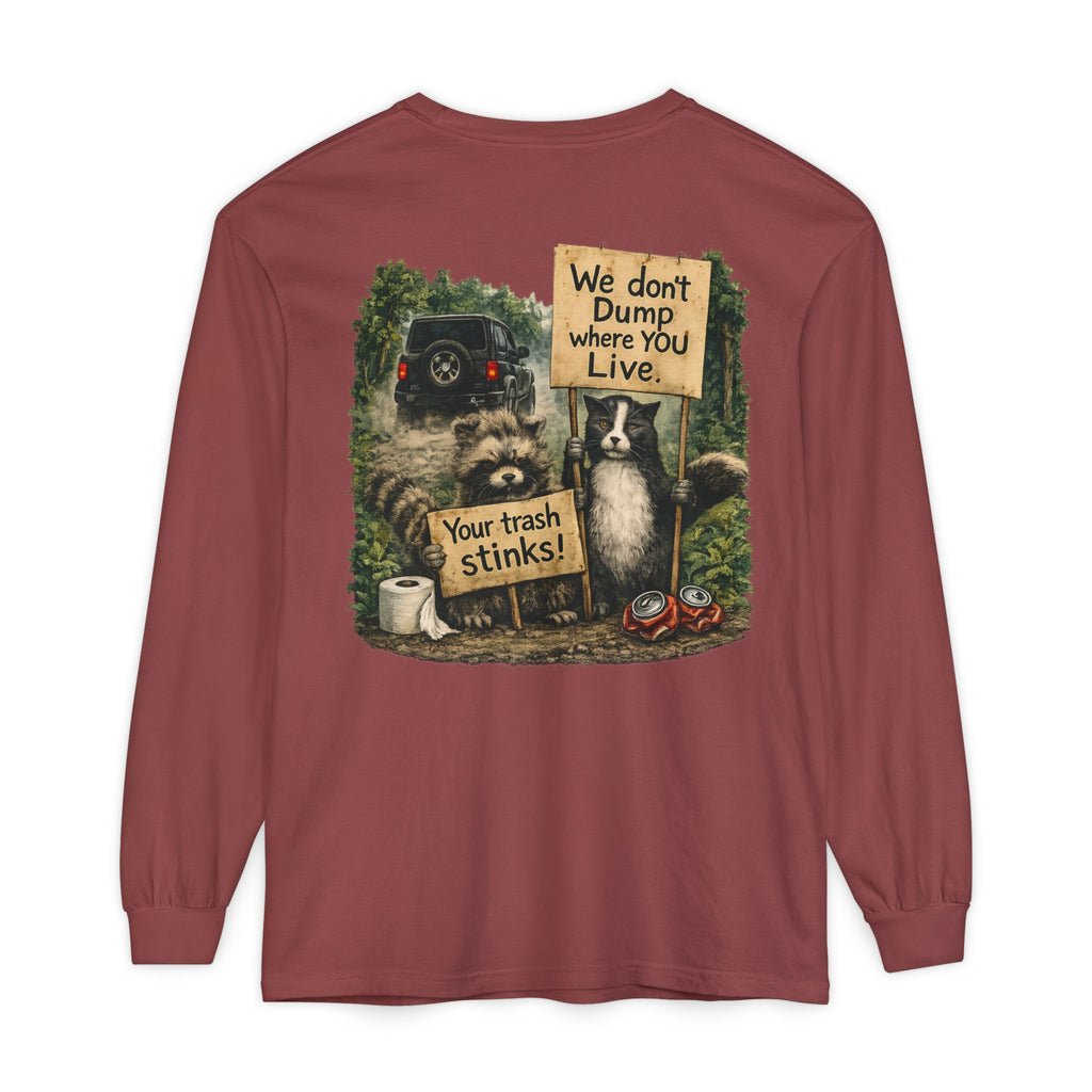 We Don't Dump Where You Live Graphic Long Sleeve