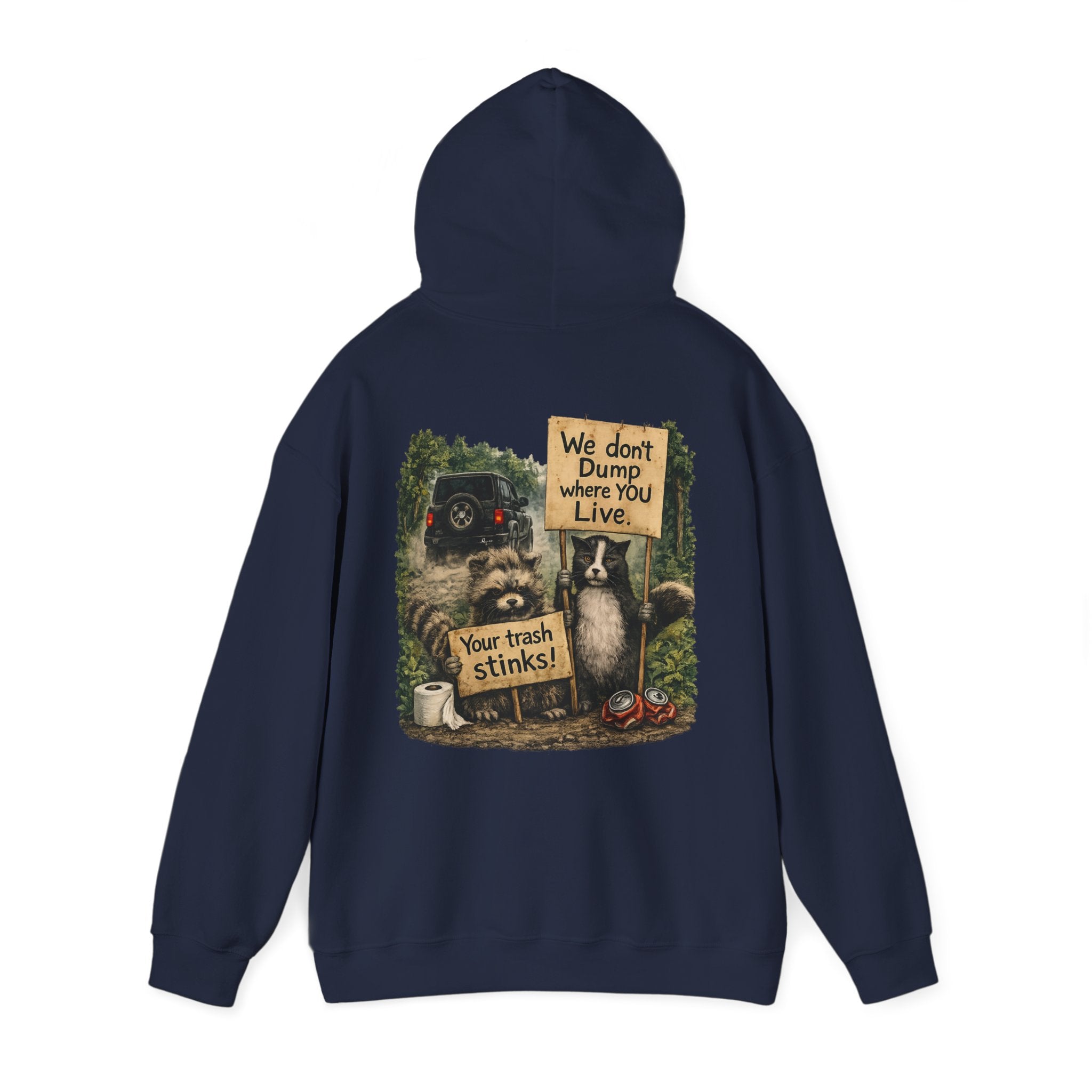 We Don't Dump Where You Live Graphic Hoodie
