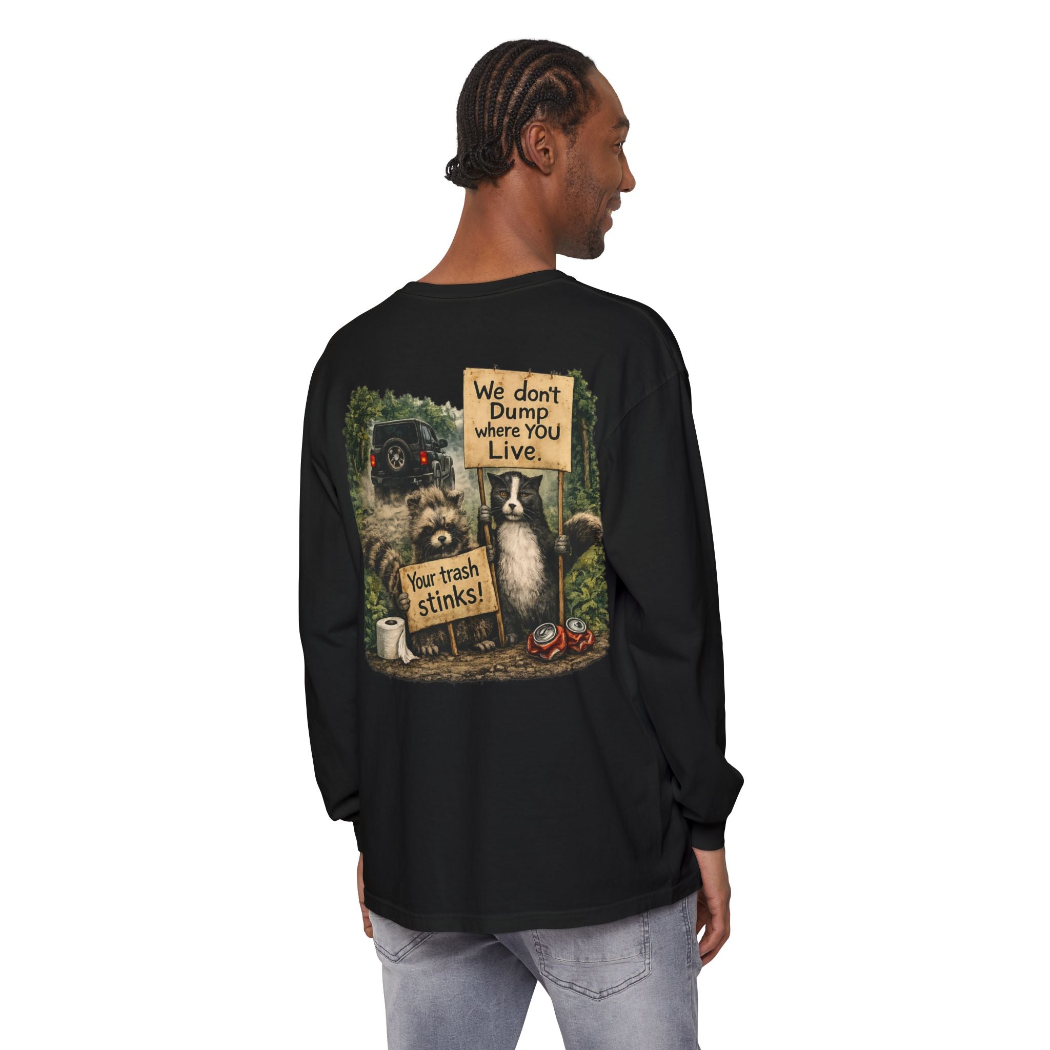 We Don't Dump Where You Live Graphic Long Sleeve