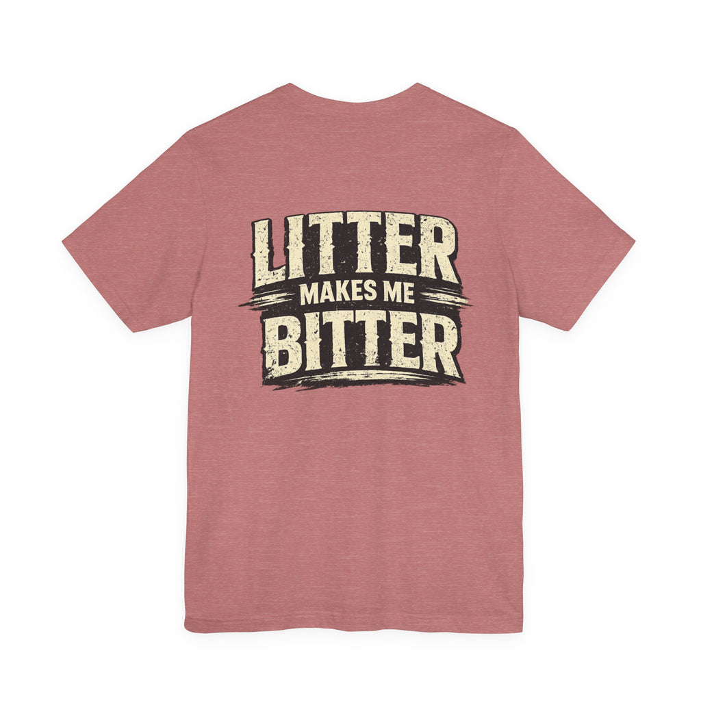 Litter Makes Me Bitter Vintage Tee