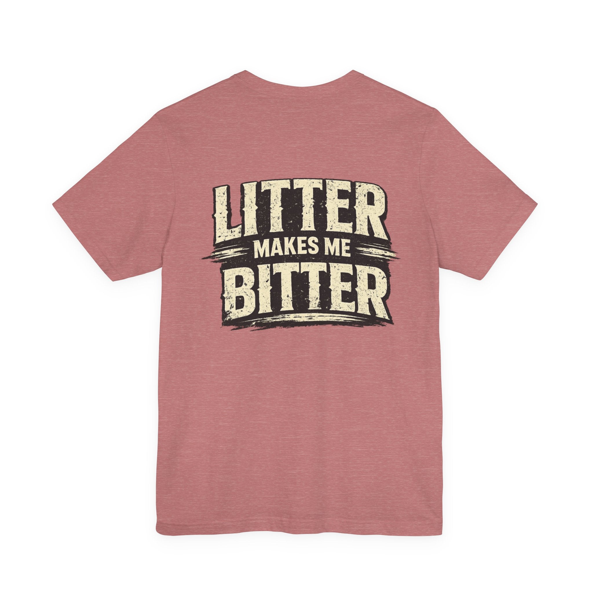 Litter Makes Me Bitter Vintage Tee
