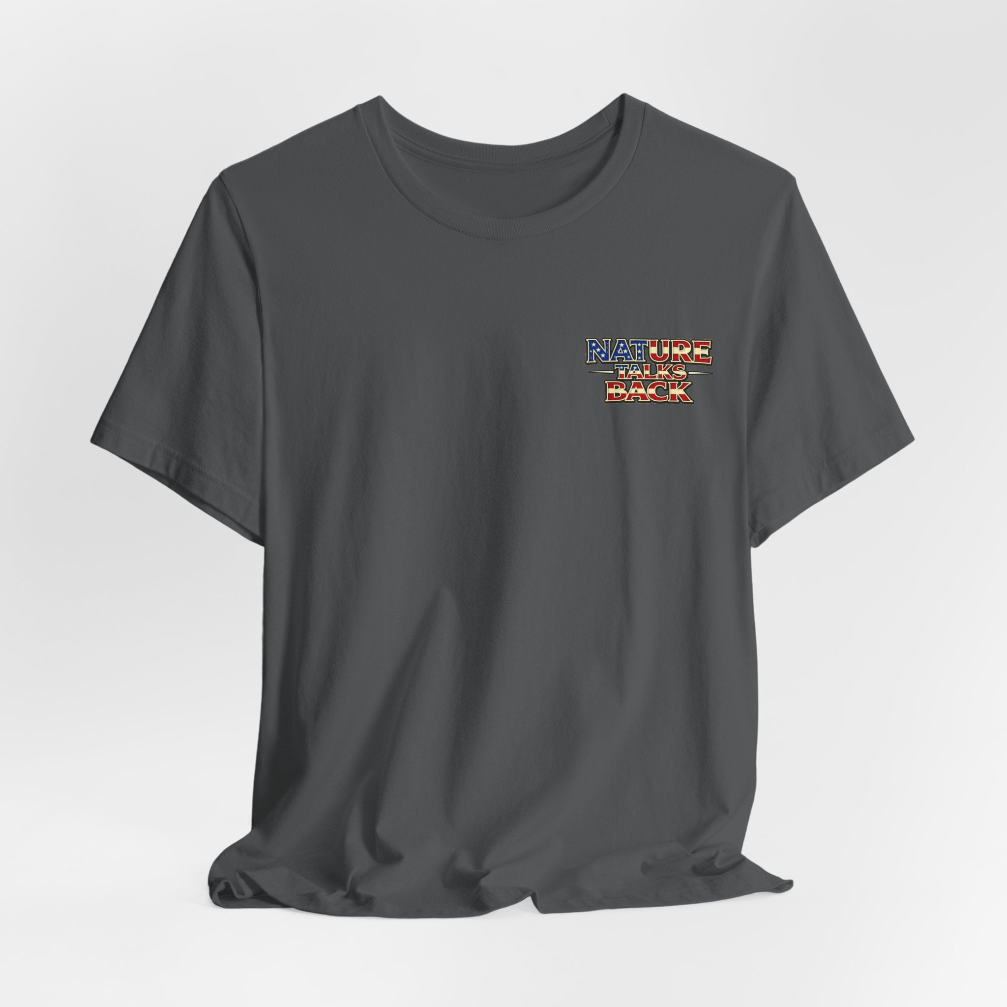 Nature Talks Back Shirt, Respect Nature T-Shirt
