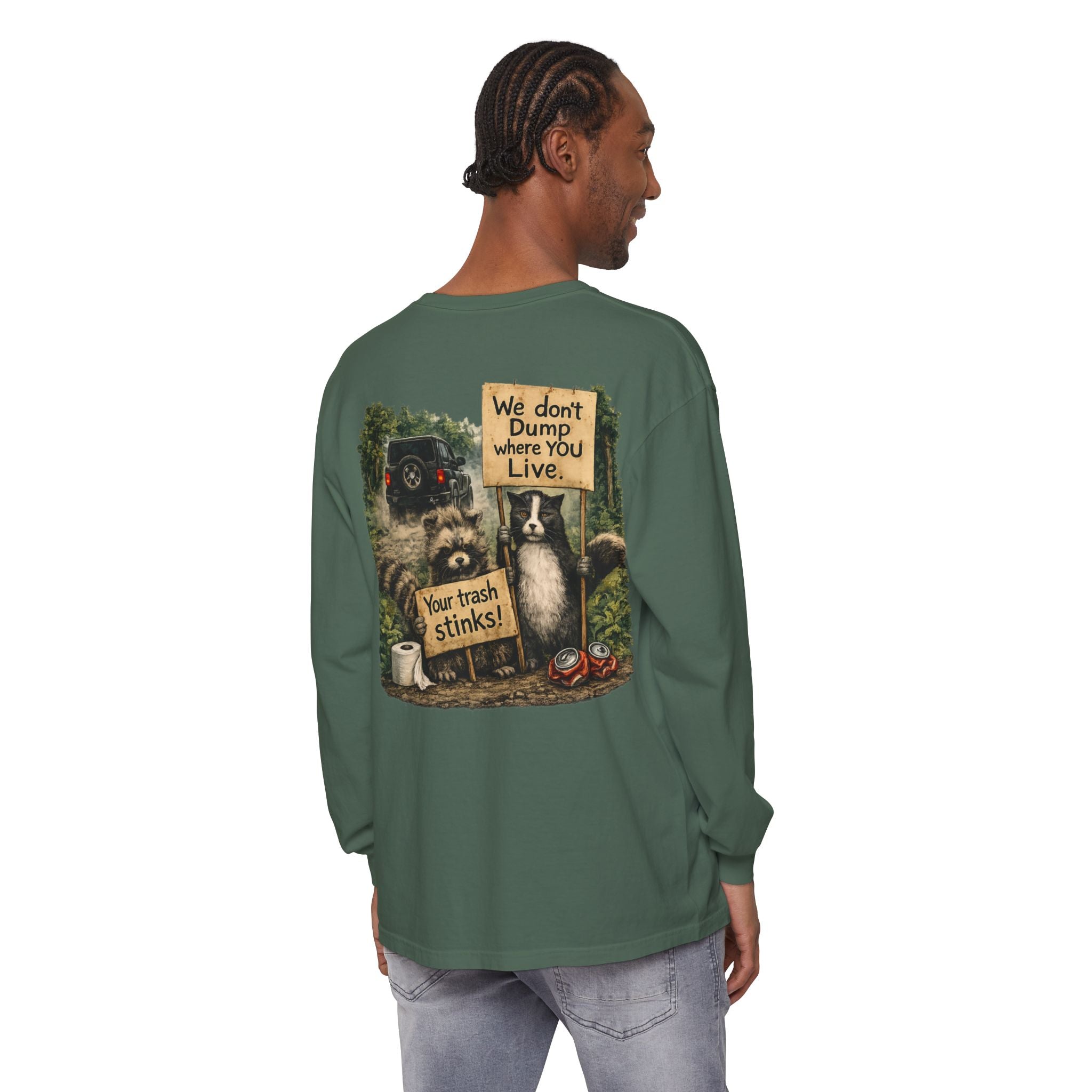 We Don't Dump Where You Live Graphic Long Sleeve