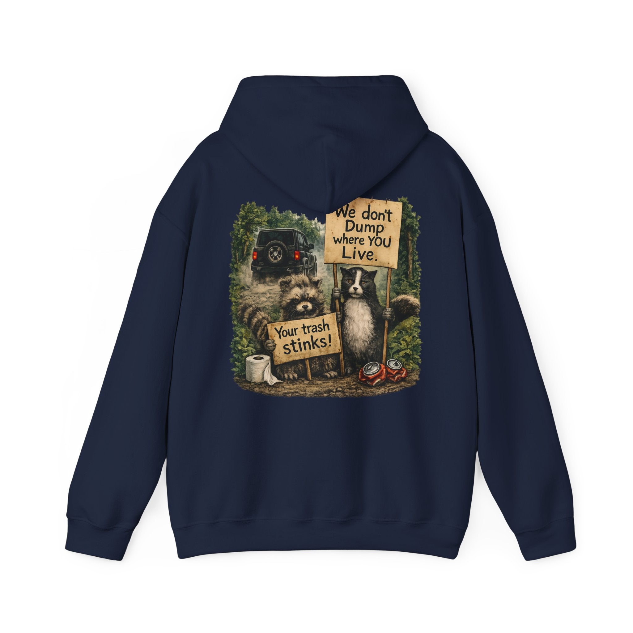 We Don't Dump Where You Live Graphic Hoodie