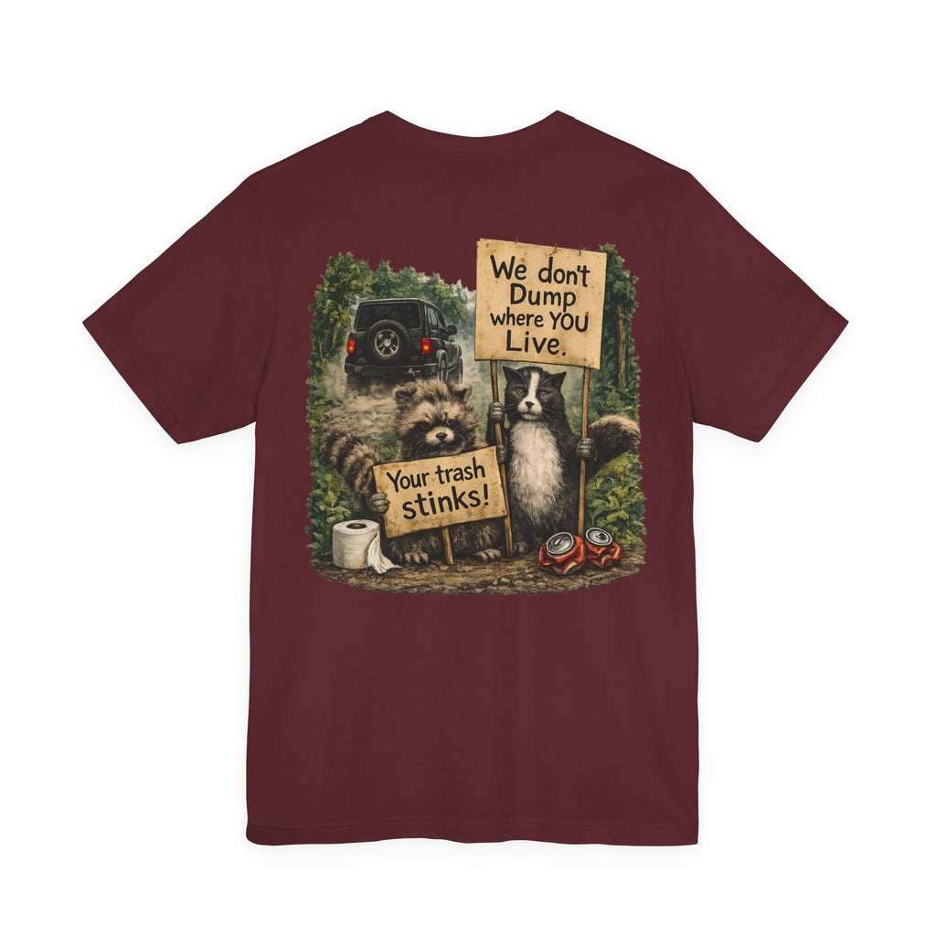 We Don’t Dump Where You Live Graphic Tee
