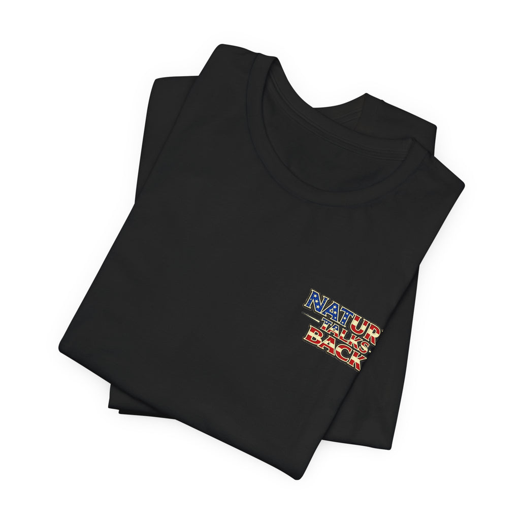 Nature Talks Back Shirt, Respect Nature T-Shirt