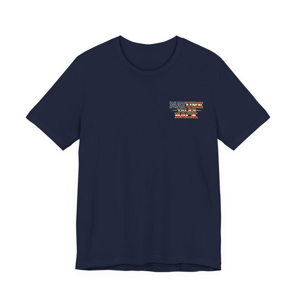 Nature Talks Back Shirt, Respect Nature T-Shirt