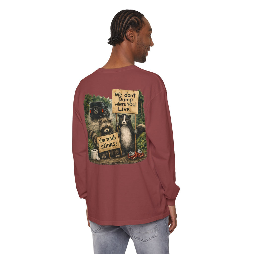 We Don't Dump Where You Live Graphic Long Sleeve