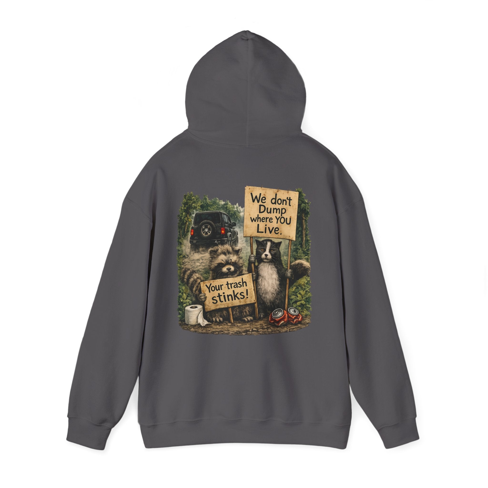 We Don't Dump Where You Live Graphic Hoodie