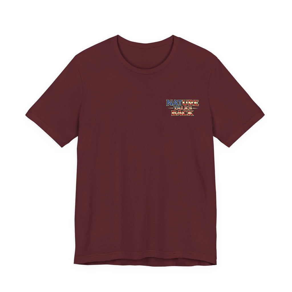 Nature Talks Back Shirt, Respect Nature T-Shirt