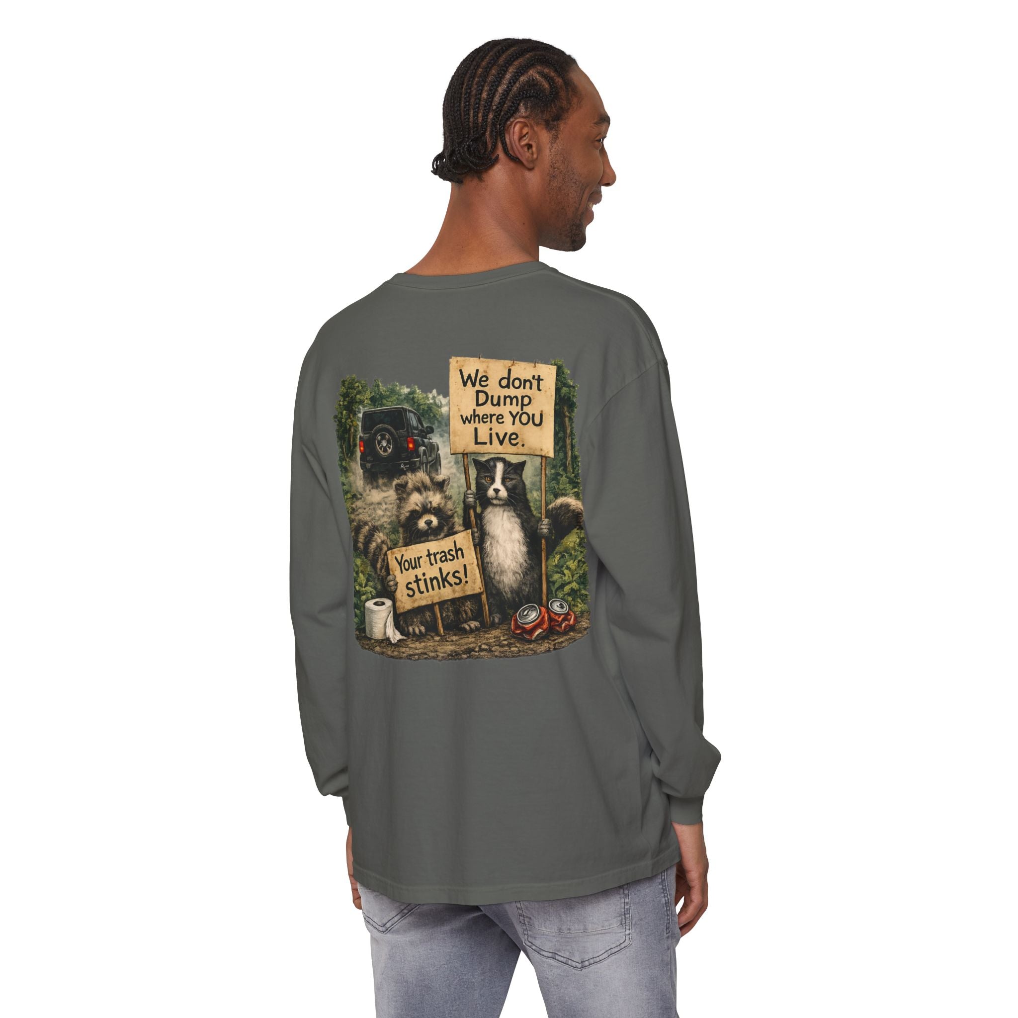 We Don't Dump Where You Live Graphic Long Sleeve