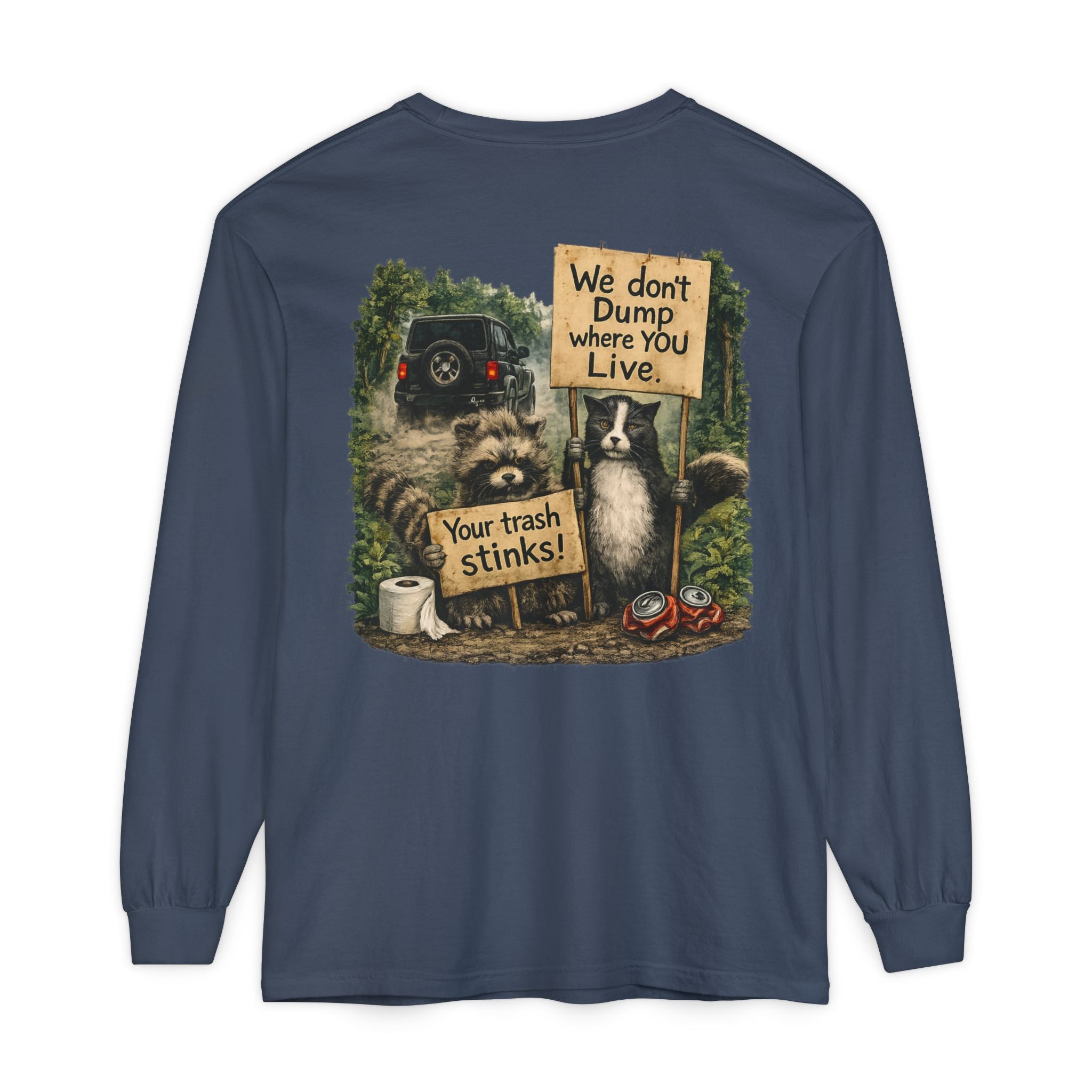 We Don't Dump Where You Live Graphic Long Sleeve