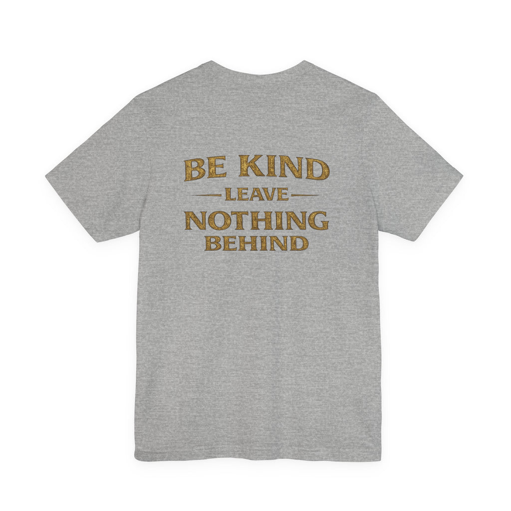 Be Kind. Leave Nothing Behind Vintage Tee