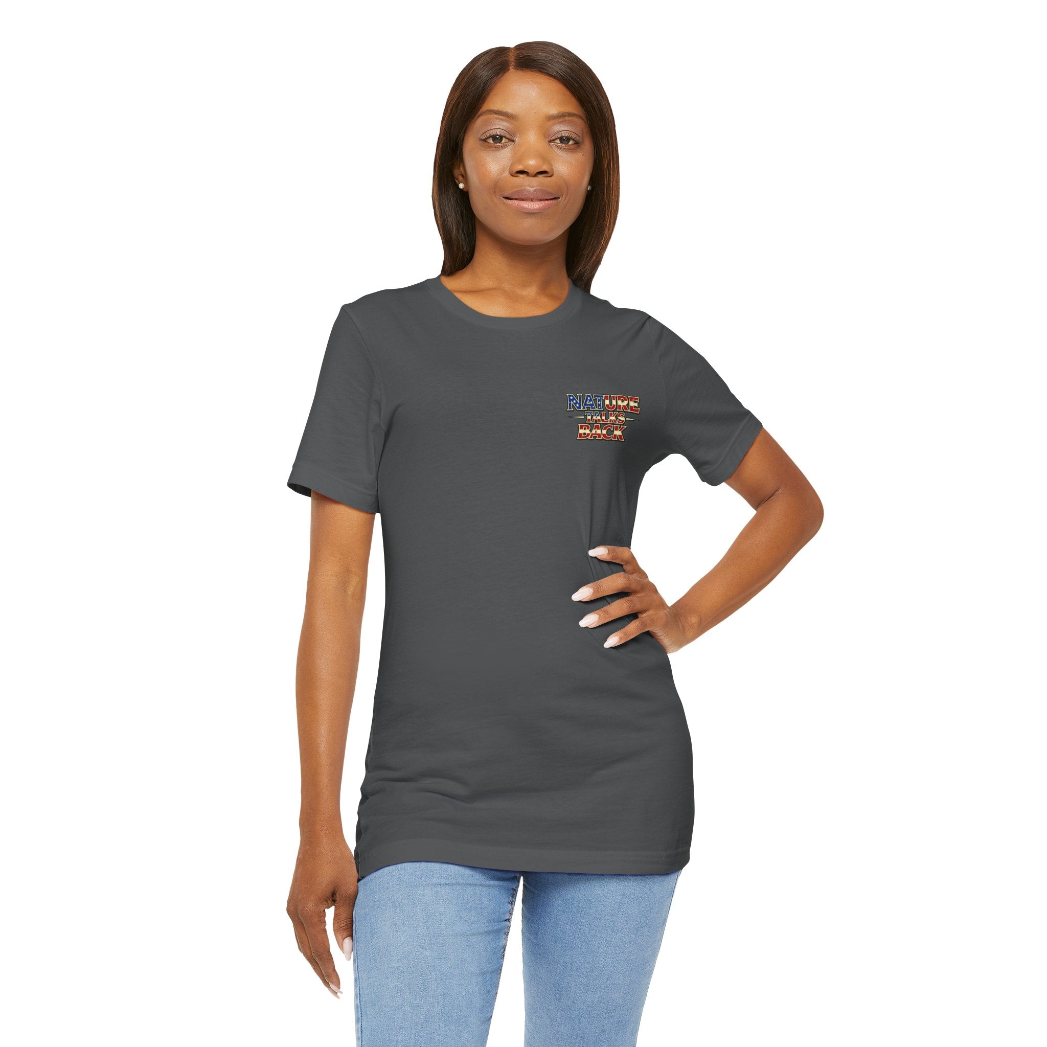 Nature Talks Back Shirt, Respect Nature T-Shirt