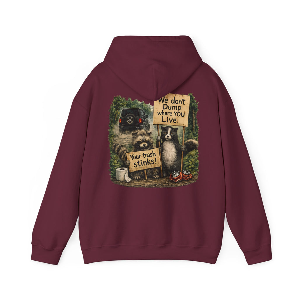 We Don't Dump Where You Live Graphic Hoodie