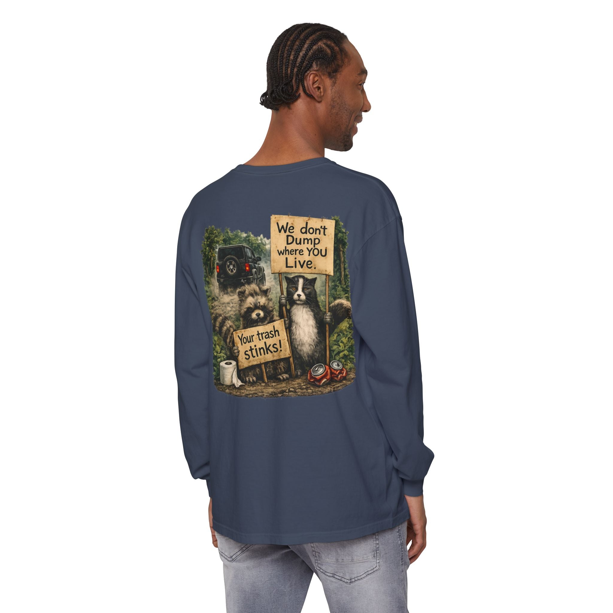 We Don't Dump Where You Live Graphic Long Sleeve