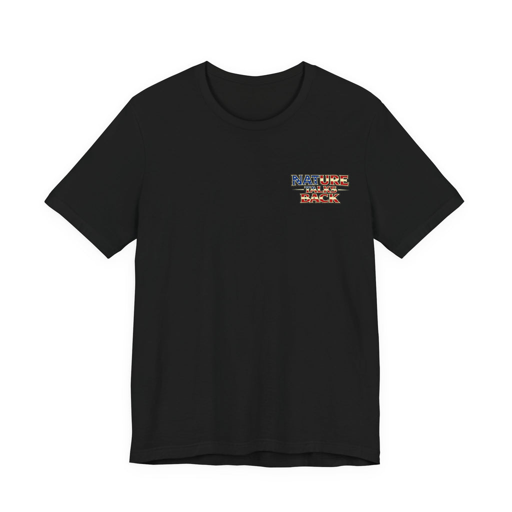 Nature Talks Back Shirt, Respect Nature T-Shirt