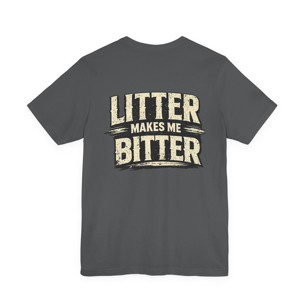 Litter Makes Me Bitter Vintage Tee