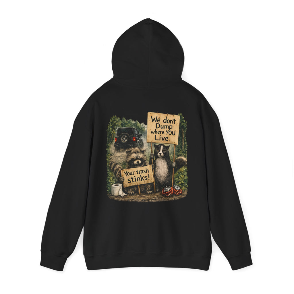 We Don't Dump Where You Live Graphic Hoodie