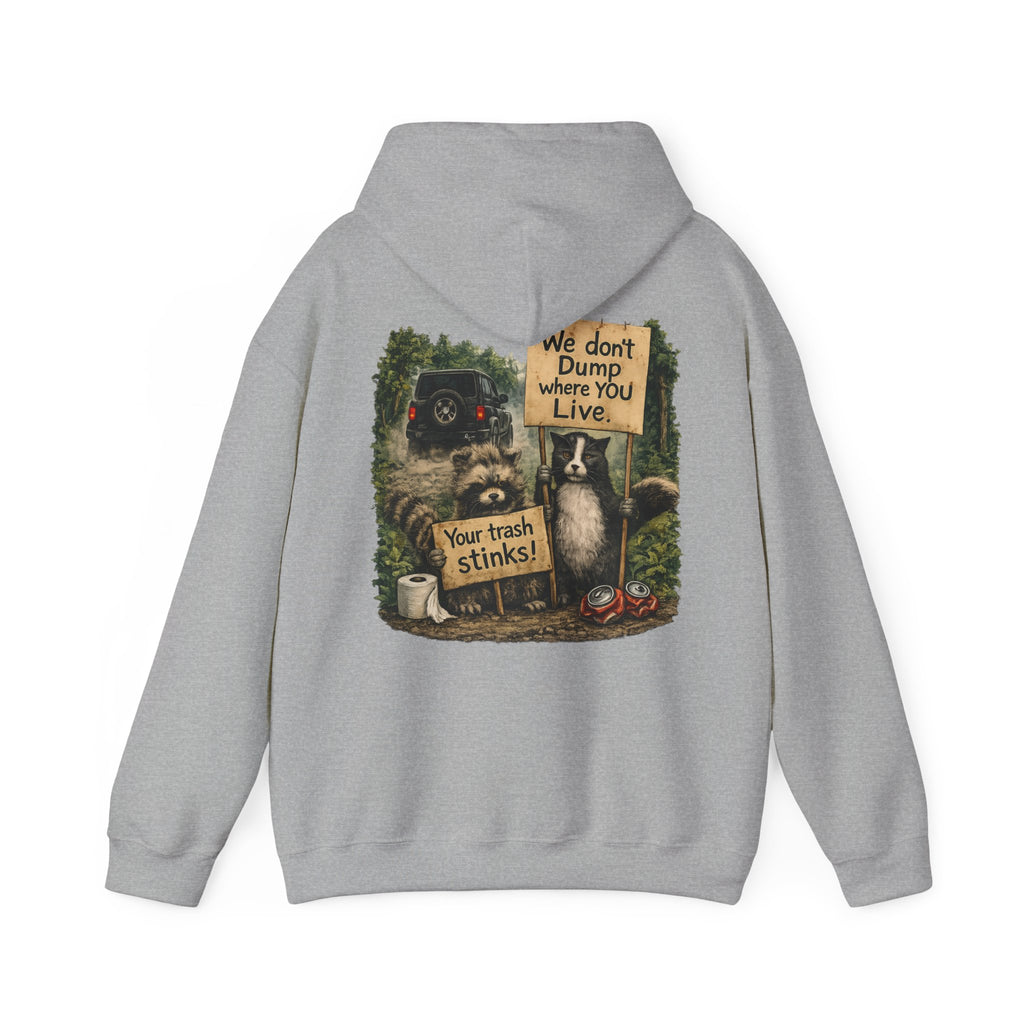 We Don't Dump Where You Live Graphic Hoodie