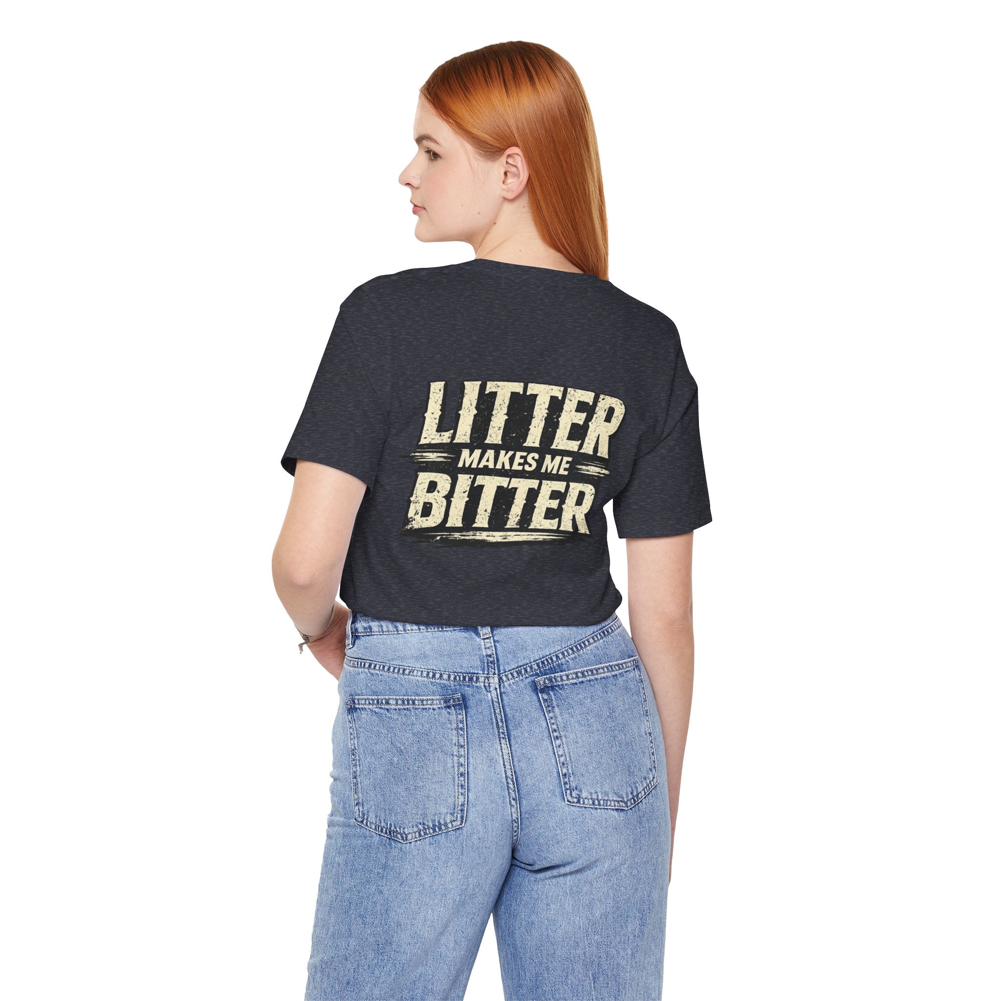 Litter Makes Me Bitter Vintage Tee