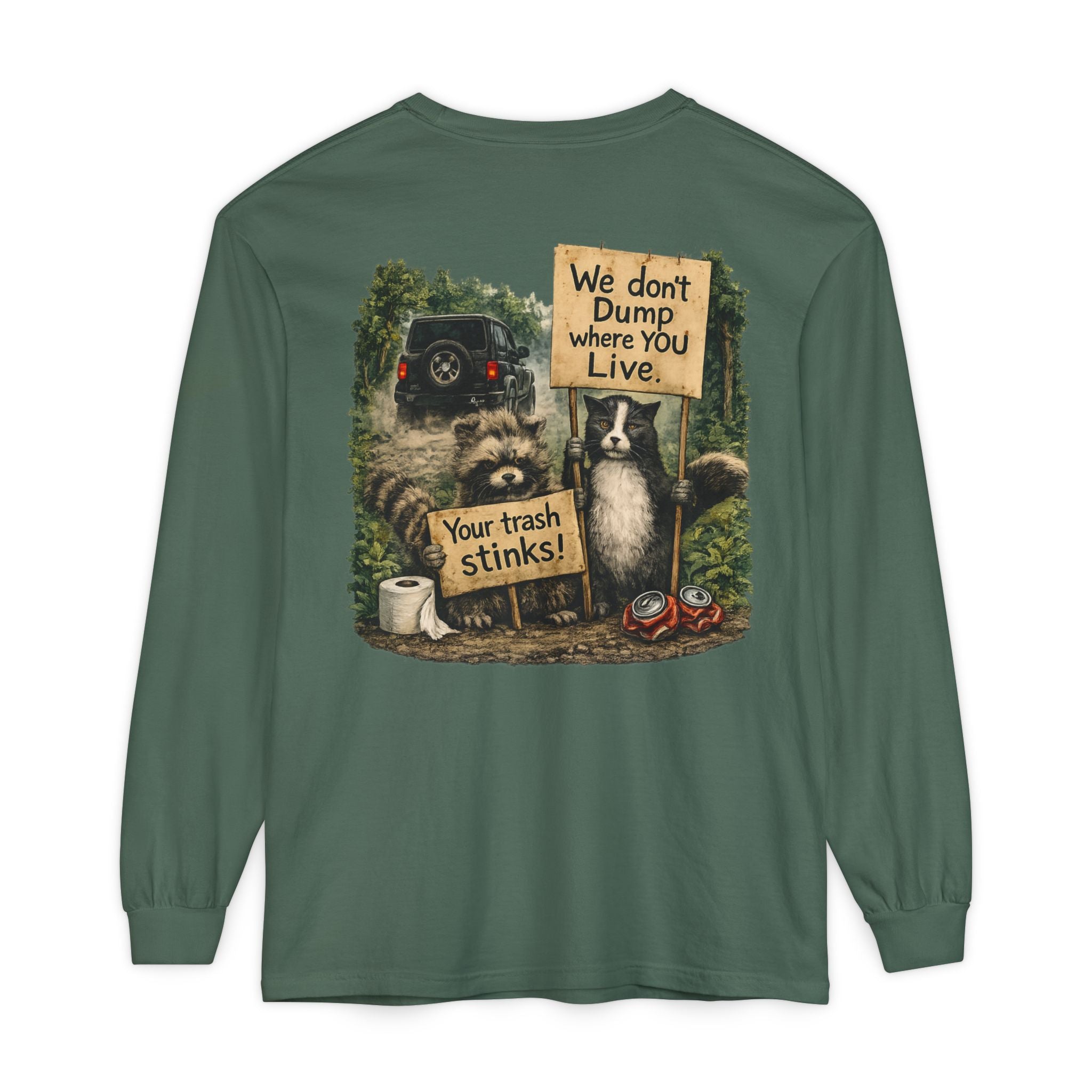 We Don't Dump Where You Live Graphic Long Sleeve